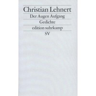 Der Augen Aufgang, Taschenbuch von Christian Lehnert, Suhrkamp, 978-3-518-12101-6