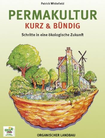 Patrick Whitefield - Permakultur kurz und bündig: Schritte in eine ökologische Zukunft - Preis vom 12.10.2026 11:37:12 h