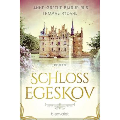 Schloss Egeskov, Taschenbuch von Anne-Grethe Bjarup Riis,Thomas Rydahl, Blanvalet, 978-3-7341-1506-6