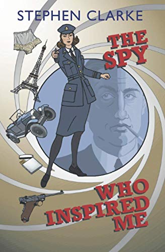 Stephen Clarke - The Spy Who Inspired Me - Preis vom 10.10.2026 11:48:34 h