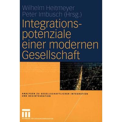 Integrationspotenziale einer modernen Gesellschaft, Taschenbuch von Wilhelm Heitmeyer,Peter Imbusch, VS Verlag für Sozialwissenschaften,