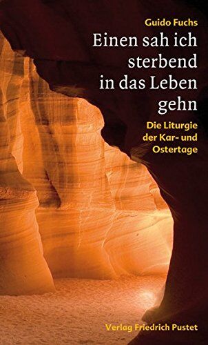 Guido Fuchs - Einen sah ich sterbend in das Leben gehen: Die Liturgie der Kar- und Ostertage - Preis vom 13.10.2026 19:28:25 h