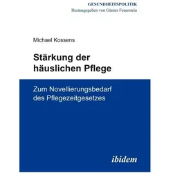 Stärkung der häuslichen Pflege, Fachbücher von Michael Kossens, Günter Feuerstein