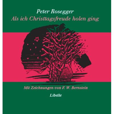 Als ich Christtagsfreude holen ging, Taschenbuch von Peter Rosegger, Libelle