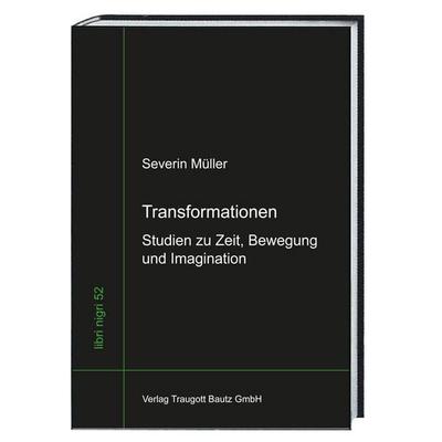 Transformationen, Gebundene Ausgabe von Severin Müller, Traugott Bautz, 978-3-95948-238-7