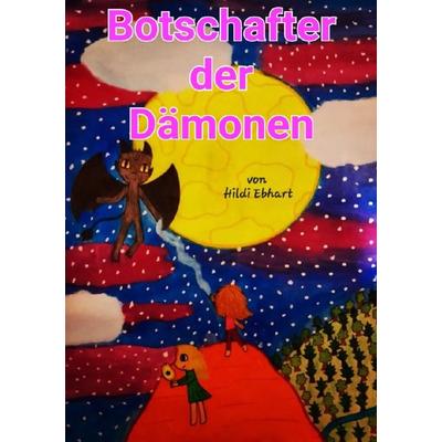 Botschafter der Dämonen, Taschenbuch von Hildi Ebhart, Epubli, 978-3-7565-4749-4