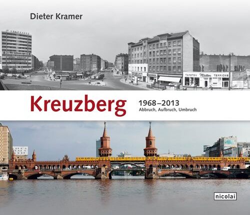 Dieter Kramer - Kreuzberg 1968 - 2013: Abbruch, Aufbruch, Umbruch - Preis vom 30.09.2026 09:01:18 h