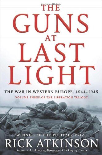 Rick Atkinson - The Guns at Last Light: The War in Western Europe, 1944-1945 (Liberation Trilogy) - Preis vom 07.10.2026 11:45:10 h