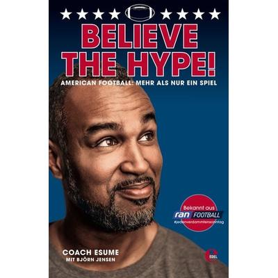 Believe the Hype!, Taschenbuch von Patrick Esume,Björn Jensen, Edel Books - ein Verlag der Edel Verlagsgruppe
