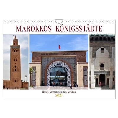 MAROKKOS KÖNIGSSTÄDTE (Wandkalender 2027 DIN A4 quer), CALVENDO Monatskalender