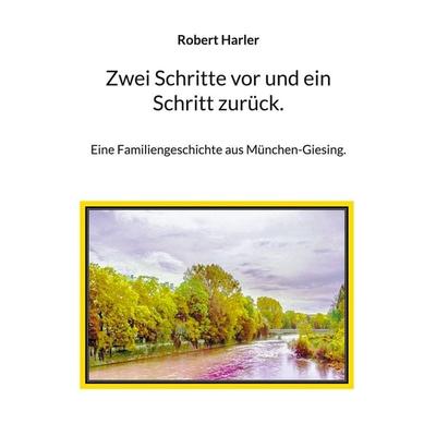Zwei Schritte vor und ein Schritt zurück., Taschenbuch von Robert Harler, Twentysix Love, 978-3-7407-3301-8