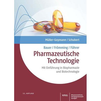 Bauer/Frömming/Führer Pharmazeutische Technologie, Gebundene Ausgabe von Christel Müller-Goymann,Rolf Schubert, Wissenschaftliche Verlagsgesellschaft,