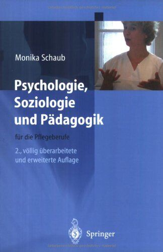 Monika Schaub - Psychologie, Soziologie und Pädagogik für die Pflegeberufe - Preis vom 04.10.2026 03:51:26 h