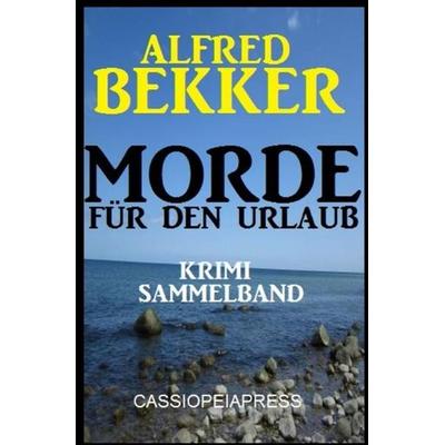 Morde für den Urlaub, Taschenbuch von Alfred Bekker, Epubli, 978-3-7541-0100-1