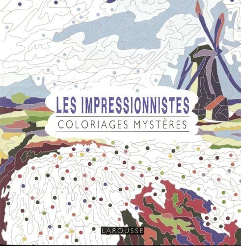 Les impressionnistes : coloriages mystères - Preis vom 17.10.2026 19:25:27 h