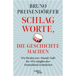 Schlagworte, die Geschichte machen, Sachbücher von Bruno Preisendörfer