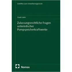 Zulassungsrechtliche Fragen unterirdischer Pumpspeicherkraftwerke, Fachbücher von Frank Sailer