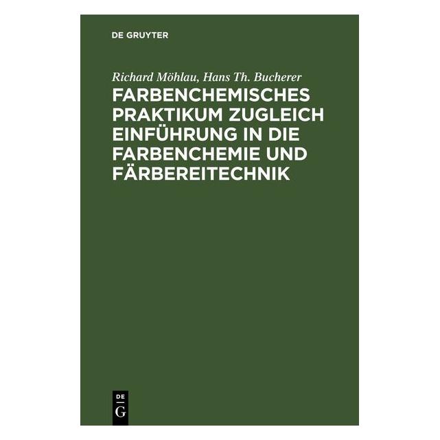 De Gruyter Möhlau:Farbenchemisches Praktikum (67782218)