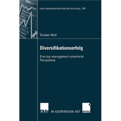 Diversifikationserfolg, Taschenbuch von Torsten Wulf, Deutscher Universitätsverlag, 978-3-8350-0716-1