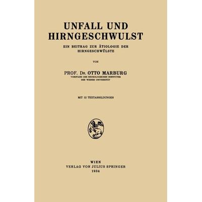 Unfall und Hirngeschwulst, Taschenbuch von Otto Marburg, Springer Wien, 978-3-7091-5194-5