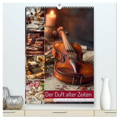 Der Duft alter Zeiten (hochwertiger Premium Wandkalender 2027 DIN A2 hoch), Kunstdruck in Hochglanz