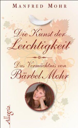 Manfred Mohr - Die Kunst der Leichtigkeit: Das Vermächtnis von Bärbel Mohr - Preis vom 09.10.2026 07:28:09 h