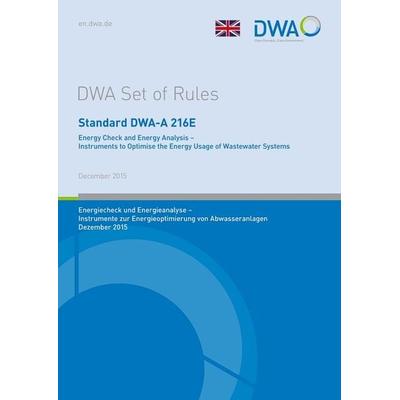 Standard DWA-A 216E Energy Check and Energy Analysis – Instruments to Optimise the Energy Usage of Wastewater Systems, Taschenbuch von , Deutsche