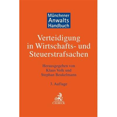 Münchener Anwaltshandbuch Verteidigung in Wirtschafts- und Steuerstrafsachen, Gebundene Ausgabe von , C.H. Beck, 978-3-406-72936-2