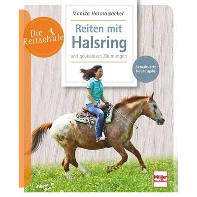 Reiten mit Halsring und gebisslosen Zäumungen, Taschenbuch von Monika Hannawacker, Müller Rüschlikon, 978-3-275-02288-5