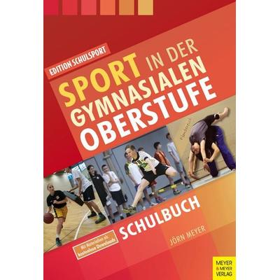 Sport in der gymnasialen Oberstufe, Taschenbuch von Jörn Meyer, Meyer & Meyer, 978-3-8403-7515-6