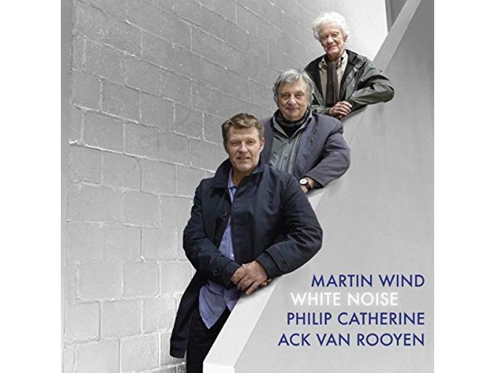 Wind, Martin & Philip Catherine, Ack Van Rooyen - White Noise