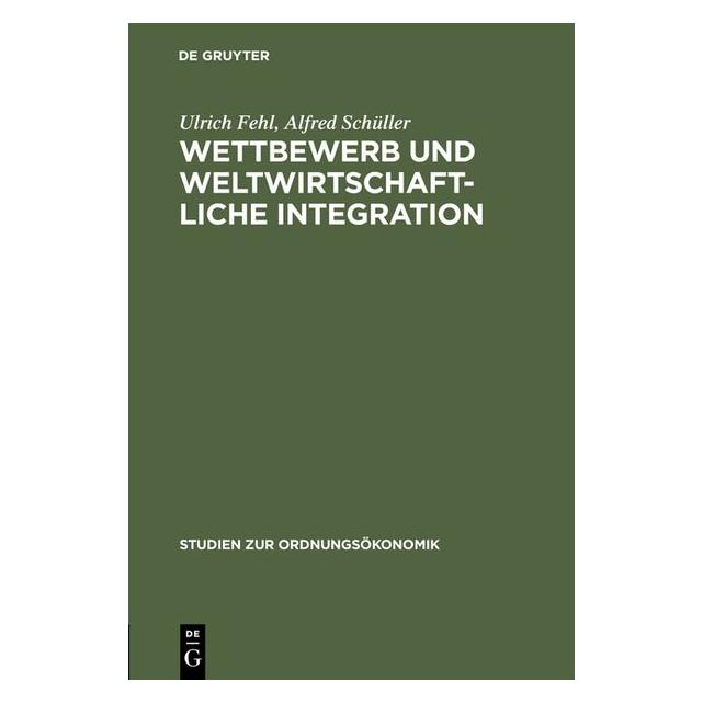 De Gruyter Fehl:Wettbewerb und weltwirtschaftliche (Deutsch, Hardcover, Alfred Schüller, Ulrich Fehl) (67977468)