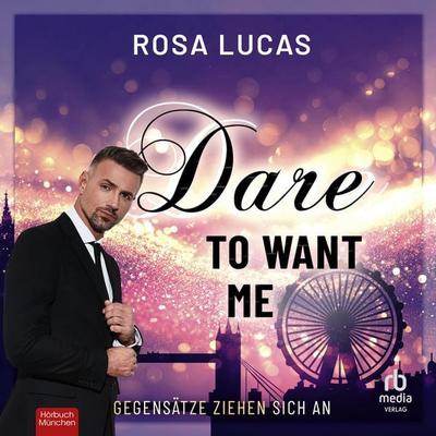 Dare to Want Me - Rosa Lucas, Audio, 9783691282863