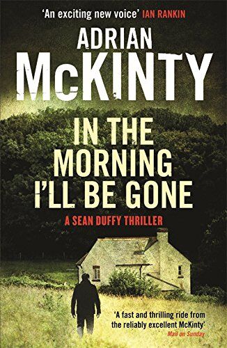Adrian McKinty - In the Morning I'll be Gone: Sean Duffy 3 (Detective Sean Duffy 3) - Preis vom 10.10.2026 11:48:34 h