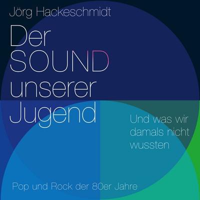 Der Sound unserer Jugend - Jörg Hackeschmidt, Audio, 4069828120242