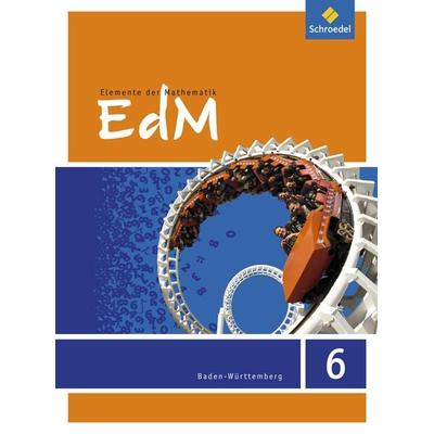 Elemente der Mathematik 6. Schulbuch. Sekundarstufe 1. Baden-Württemberg, Gebundene Ausgabe von , Schroedel