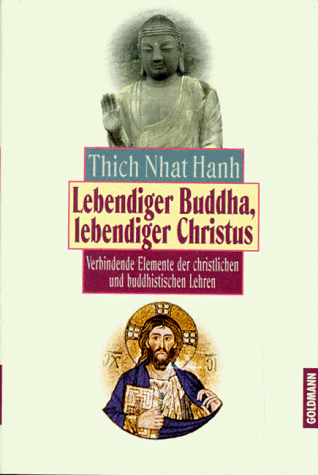 Thich Nhat Hanh - Lebendiger Buddha, lebendiger Christus - Verbindende Elemente der christlichen und buddhistischen Lehren - Preis vom 09.10.2026 07:28:09 h
