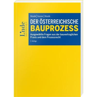 Der österreichische Bauprozess, Taschenbuch von Nikolaus Weselik,Wolfgang Hussian,Maximilian Weselik, Linde, 978-3-7073-3043-4