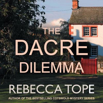 The Dacre Dilemma - Rebecca Tope, Audio, 9781399194334