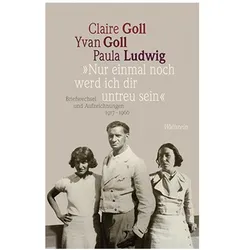 »Nur einmal noch werd ich dir untreu sein«, Fachbücher von Claire Goll, Yvan Goll, Paula Ludwig, Barbara Glauert-Hesse
