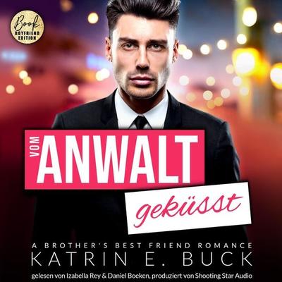 Vom Anwalt geküsst: A Brother's Best Friend Romance - Katrin Emilia Buck, Audio, 9783946210740