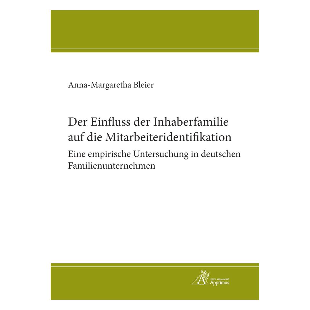 Apprimus Der Einfluss der Inhaberfamilie auf die Mitarbeiteridentifikation - Eine empirische Untersuchung in (Deutsch, Softcover, Anna Bleier) (56197663)