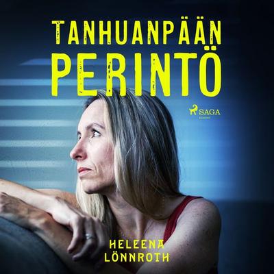 Tanhuanpään perintö - Heleena Lönnroth, Audio, 9788728470787