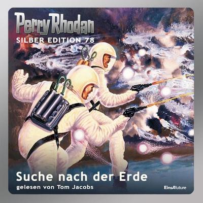 Perry Rhodan Silber Edition 78: Suche nach der Erde - Hans Kneifel,Kurt Mahr,H.G. Francis, Audio, 4056198242469