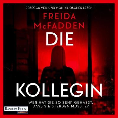 Die Kollegin – Wer hat sie so sehr gehasst, dass sie sterben musste? - Freida McFadden, Audio, 9783759900098