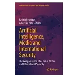 Artificial Intelligence, Media and International Security, Fachbücher von Fatima Roumate, Amaro La Rosa