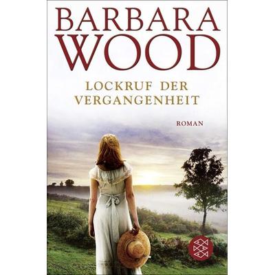 Lockruf der Vergangenheit, Taschenbuch von Barbara Wood, Fischer Taschenbuch Verlag