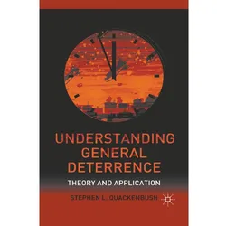 Understanding General Deterrence, Fachbücher von S. Quackenbush