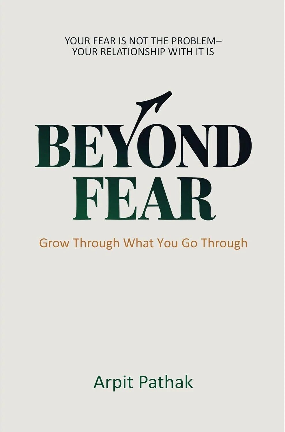 Beyond Fear Grow Through What You Go Through By Arpit Pathak - Non Fiction - Paperback
