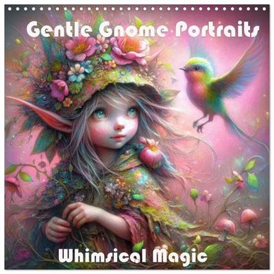 Gentle Gnome Portraits - Whimsical Magic (Wall Calendar 2027 12 × 12 Inch) CALVENDO 12 Month Wall Calendar